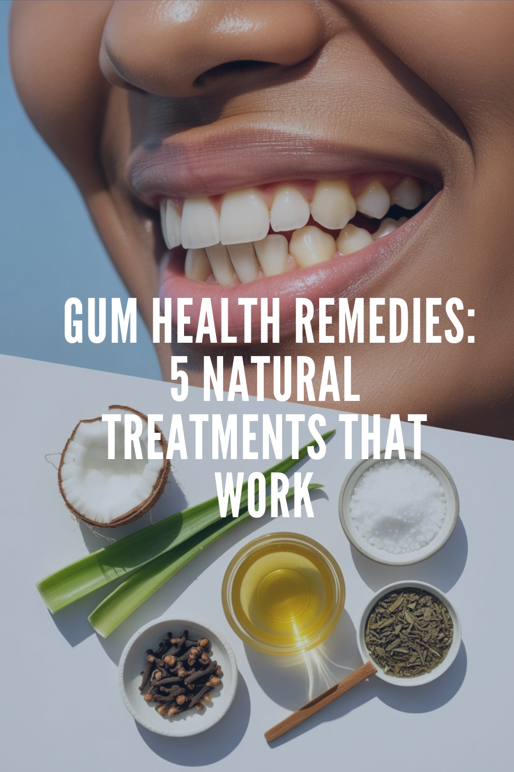 Gum Health Remedies: 5 Natural Treatments That Actually Work